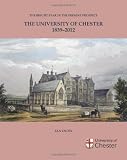 The University of Chester, 1839-2012 : the bright star in the present prospect