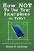 Books : How NOT To Use Your Smartphone: Avoid hackers stealing your identity via your phone