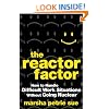 The Reactor Factor: How to Handle Difficult Work Situations Without Going Nuclear (Wiley)