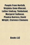 People from Norfolk, Virginia: Gene Vincent, Luther Lindsay, Timbaland, Margaret Sullavan, David Wright, Plaxico Burress, Lemuel C. Shepherd: Murray ... Smith, Ed Schultz, Lefty Driesell, Greg Craig