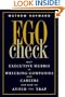 Ego Check: Why Executive Hubris is Wrecking Companies and Careers and How to Avoid the Trap