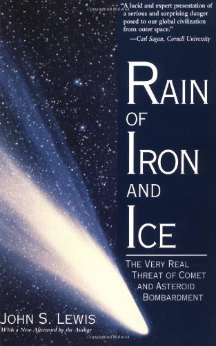Rain Of Iron And Ice: The Very Real Threat Of Comet And Asteroid Bombardment (Helix Books)