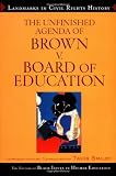 The Unfinished Agenda of Brown v. Board of Education (Landmarks in Civil Rights History)