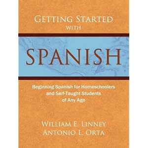 Getting Started with Spanish: Beginning Spanish for Homeschoolers and Self-Taught Students of Any Age (homeschool Spanish, teach yourself Spanish, learn Spanish at home)