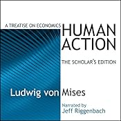 Human Action: A Treatise on Economics | [Ludwig von Mises]