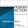 Human Action: A Treatise on Economics