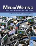 MediaWriting: Print, Broadcast, and Public Relations