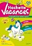 Hachette Vacances - de GS � CP - 5/6 ans