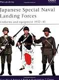 Japanese Special Naval Landing Forces: Uniforms and equipment 1932-45 (Men-at-Arms)