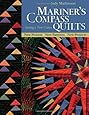Mariner's Compass Quilts - Setting a New Course: New Process, New Patterns, New Projects