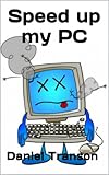 Speed up my PC: How to Increase your Computer Speed