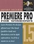Premiere Pro 1.5 for Windows: Visual QuickPro Guide