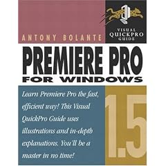 Premiere Pro 1.5 for Windows: Visual QuickPro Guide