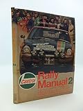 Castrol rally manual. 2, A further outstanding collection of practical, informative articles and reference material for rally drivers, navigators, organisers & enthusiasts