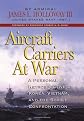 Aircraft Carriers at War: A Personal Retrospective of Korea, Vietnam, and the Soviet Confrontation