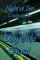 NIGHT OF TEN by Dibyendu Ghosal