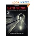 Hate Crimes: Causes, Controls, and Controversies