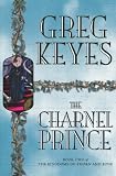 The Charnel Prince (The Kingdoms of Thorn and Bone, Book 2)