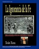 La Ignorancia de la Fe (Spanish Edition)