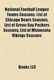 National Football League Teams Seasons: List of Chicago Bears Seasons, List of Green Bay Packers Seasons, List of Minnesota Vikings Seasons