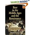 Beer in the Middle Ages and the Renaissance by Richard W. Unger