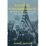 fighting fundamentalist carl mcintire and the politicization of american fundamentalism