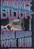 The Devil Knows You're Dead: A Matthew Scudder Crime Novel