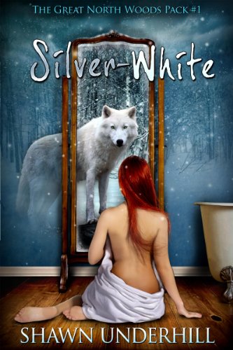 Silver-White (The Great North Woods Pack #1)