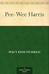Pee-Wee Harris (Illustrated Edition) (Dodo Press)