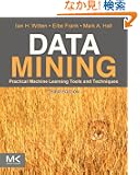 Data Mining: Practical Machine Learning Tools and Techniques, Third Edition (The Morgan Kaufmann Series in Data Management...