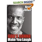 God's Gonna Make You Laugh: Understanding God's Timing for Your Life by Noel Jones