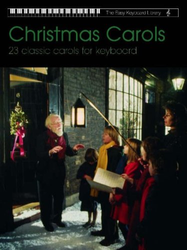 Christmas Carols - 23 Classic Carols for Keyboard (The Easy Keyboard Library): Electronic Keyboard