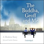 The Buddha, Geoff and Me | [Edward Canfor-Dumas]