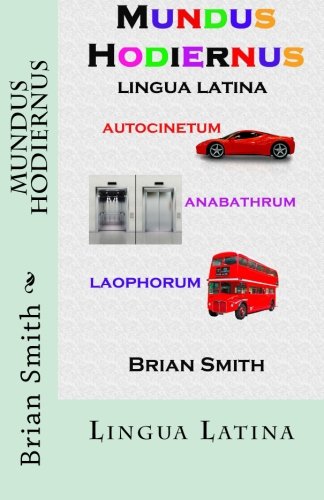 Mundus Hodiernus: Lingua Latina (Latin Edition)