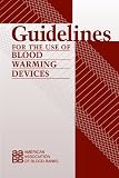 Guidelines for the Use of Blood Warming Devices