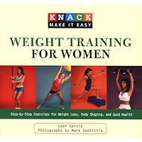 Knack Weight Training for Women: Step-by-Step Exercises for Weight Loss, Body Shaping, and Good Health (Knack: Make It easy)