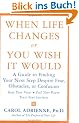 When Life Changes or You Wish It Would: A Guide to Finding Your Next Step Despite Fear, Obstacles, or Confusion