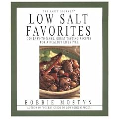 The Hasty Gourmet Low Salt Favorites: 300 Easy-to-Make, Great-Tasting Recipes for a Healthy Lifestyle