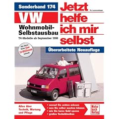 VW Wohnmobil-Selbstausbau: T4-Modelle (Jetzt helfe ich mir selbst)