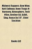 Midwest Rappers: Bow Wow, Kutt Calhoun, Bone Thugs-N-Harmony, Atmosphere, Tech N9ne, Brother Ali, Xzibit, Slug, Royce Da 5'9,