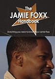 The Jamie Foxx Handbook - Everything you need to know about Jamie Foxx