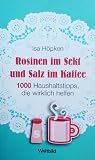 Produkt-Bild: Rosinen im Sekt und Salz im Kaffee. 1000 Haushaltstipps, die wirklich helfen.