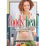 Foods Heal: Why Certain Foods Help YOU Feel Your B&hellip by Bill Dean