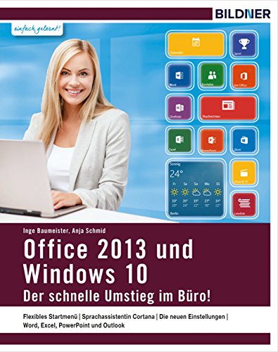 Windows 10 und Office 2013 - der schnelle Umstieg im Büro (German Edition)