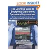 The Definitive Guide to Emergency Department Operational Improvement: Employing Lean Principles with Current ED Best Practices to Create the "No Wait" Department