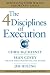 The 4 Disciplines of Execution: Achieving Your Wildly Important Goals