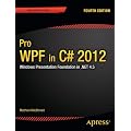 Pro WPF in C# 2012: Windows Presentation Foundation in .NET 4.5 4th Edition (Professional Apress)