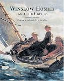 Winslow Homer and the Critics: Forging a National Art in the 1870s