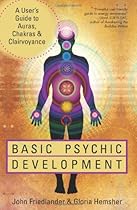 Basic Psychic Development: A User's Guide to Auras, Chakras & Clairvoyance
