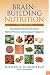 Brain-Building Nutrition: How Dietary Fats and Oils Affect Mental, Physical, and Emotional Intelligence